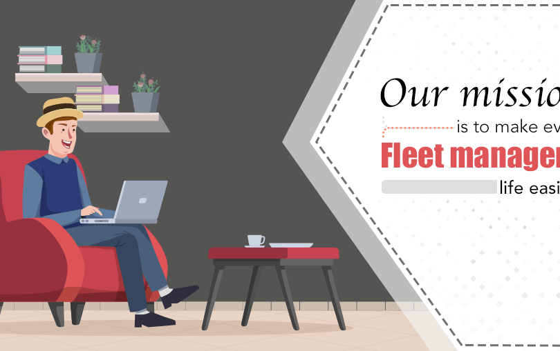 Our mission is to make every fleet manager’s life easier