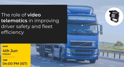 Role of Video Telematics in Improving Driver Safety & Fleet Efficiency