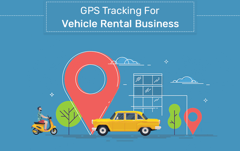 GPS Tracking For Vehicle Rental Business