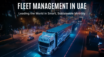 Fleet Management in UAE: Setting the Global Standard for Smart Mobility