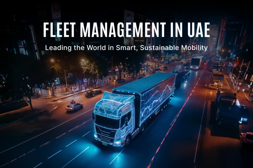 Fleet Management in UAE: Setting the Global Standard for Smart Mobility